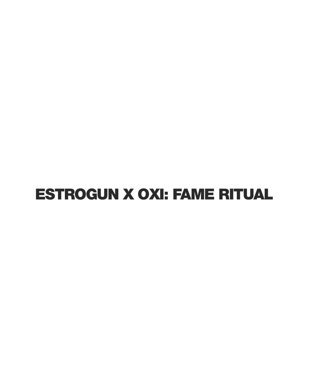 Black ESTROGUN x OXI Fame Ritual title centred on white